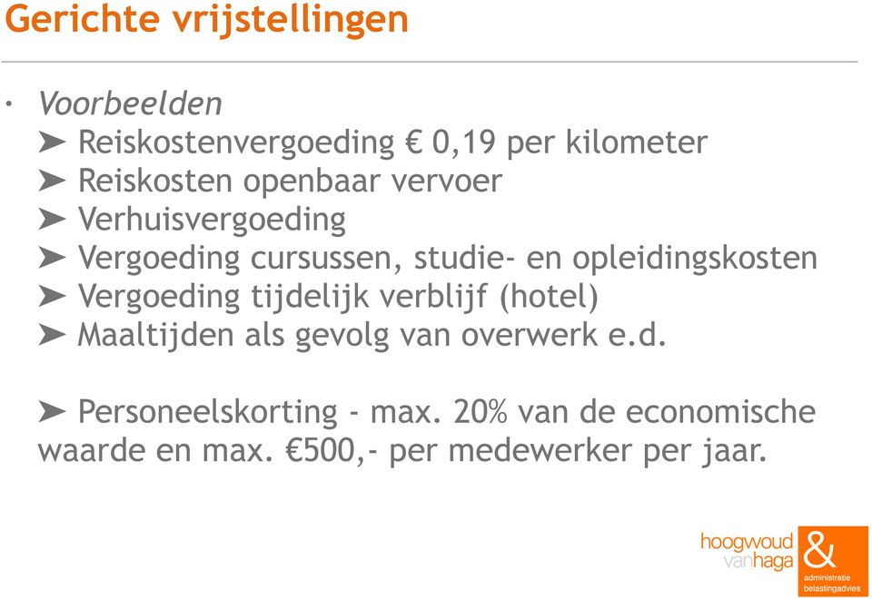 opleidingskosten Vergoeding tijdelijk verblijf (hotel) Maaltijden als gevolg van