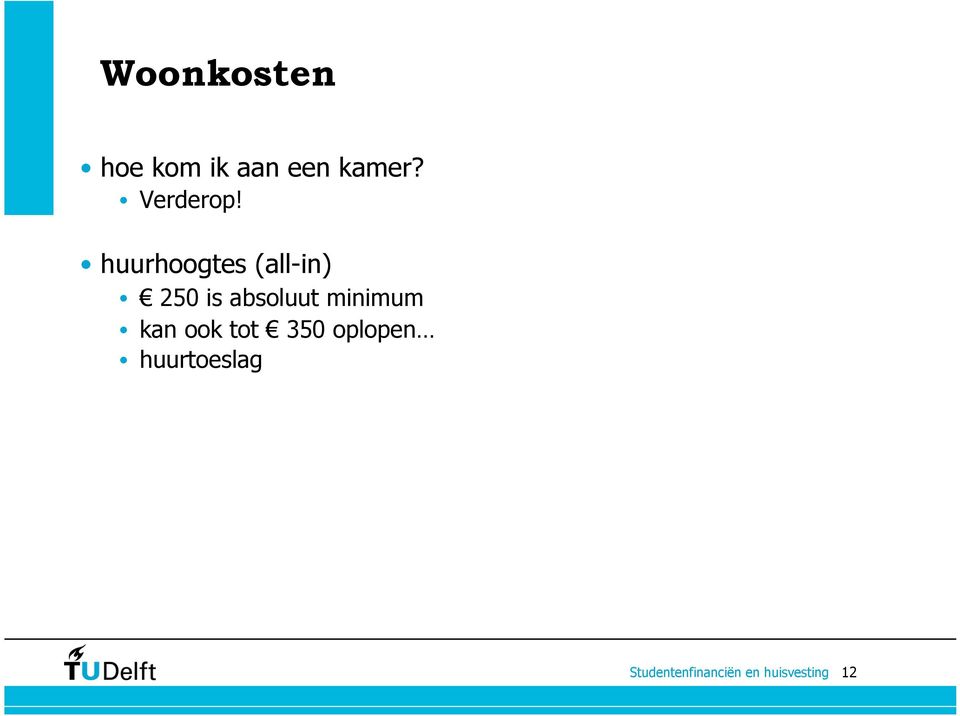 huurhoogtes (all-in) 250 is