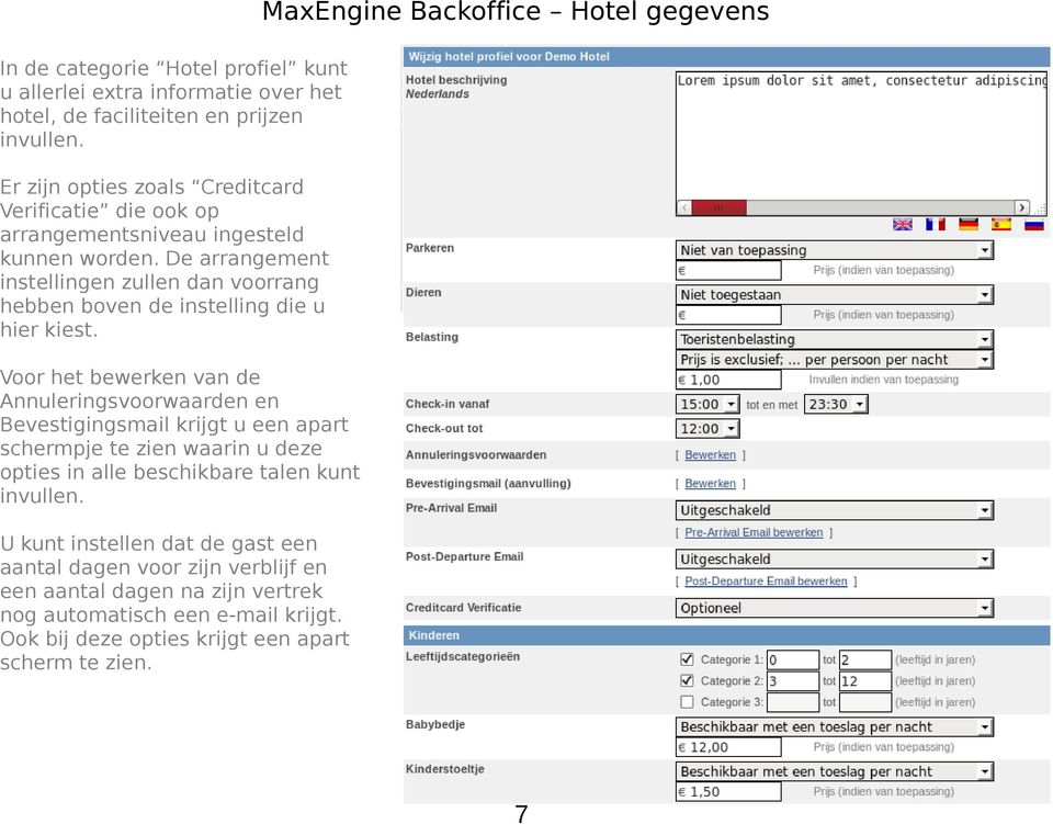 De arrangement instellingen zullen dan voorrang hebben boven de instelling die u hier kiest.