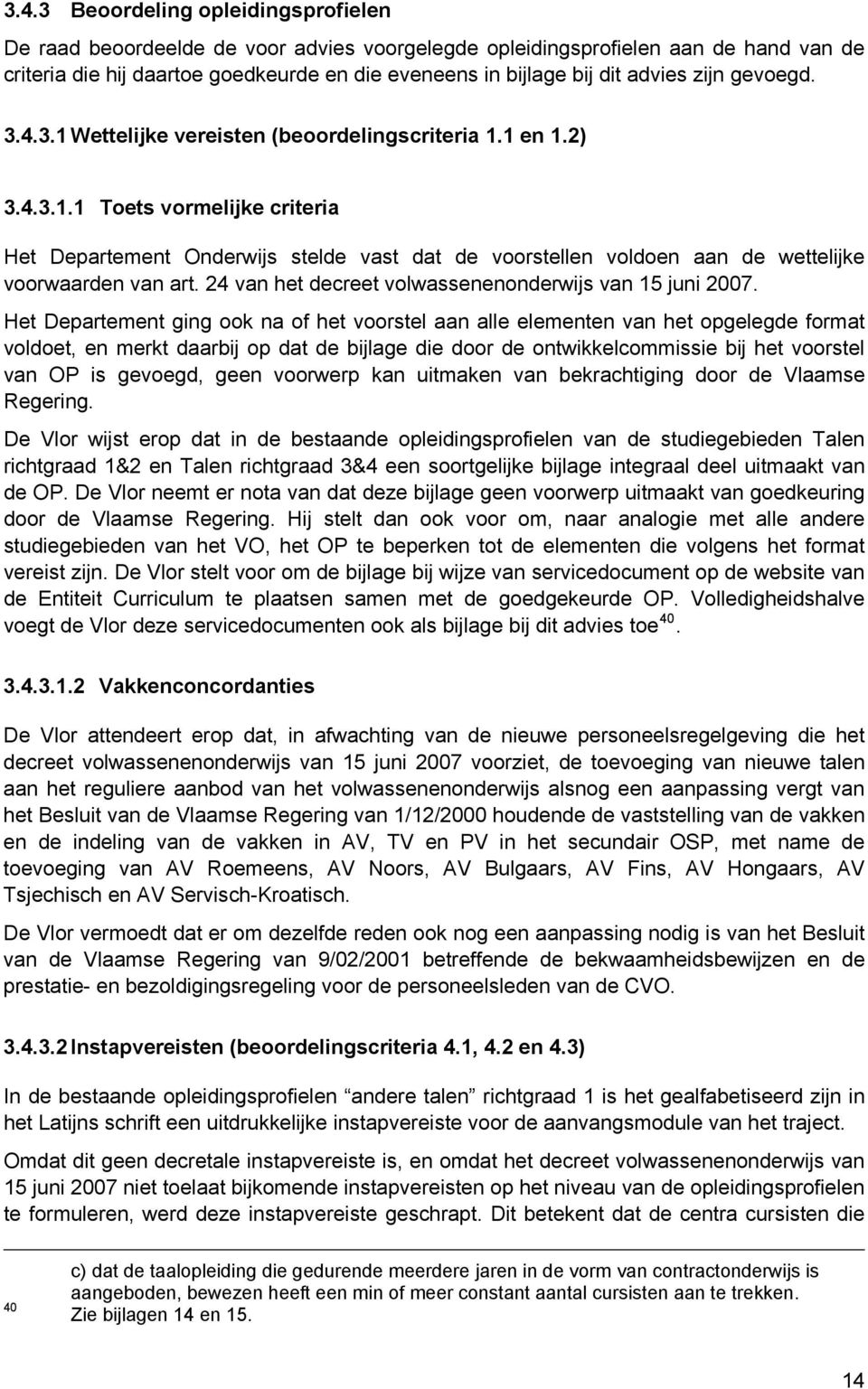 24 van het decreet volwassenenonderwijs van 15 juni 2007.