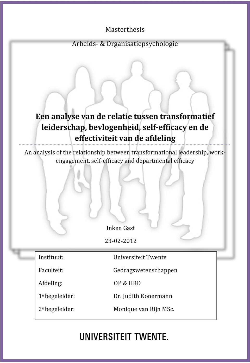 transformational leadership, workengagement, self-efficacy and departmental efficacy Inken Gast 23-02-2012 Instituut:
