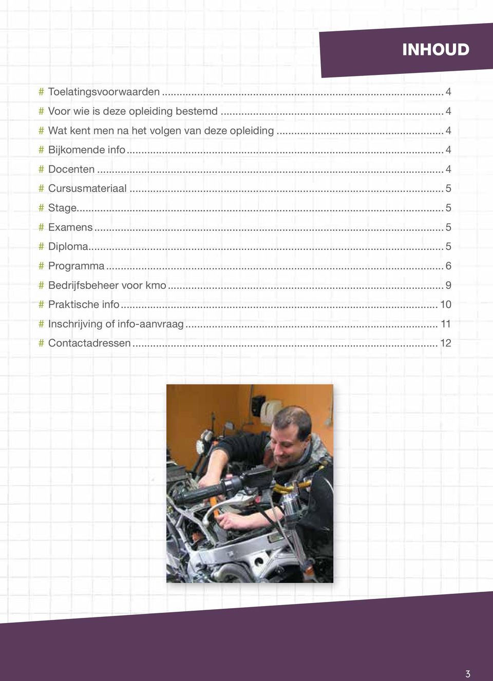 .. 4 # Cursusmateriaal... 5 # Stage... 5 # Examens... 5 # Diploma... 5 # Programma.