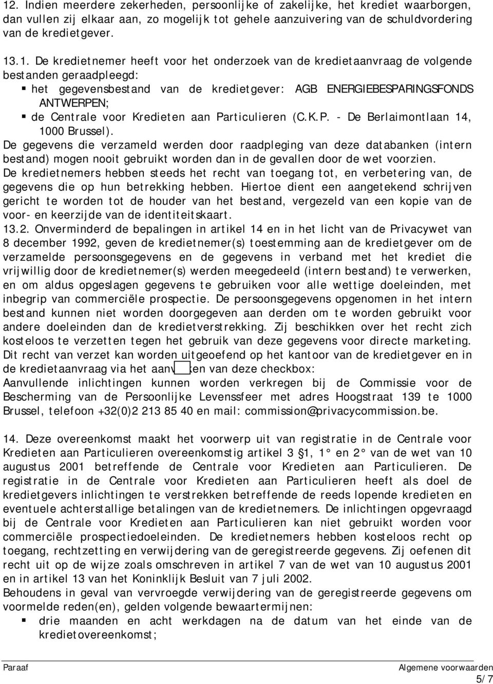Kredieten aan Particulieren (C.K.P. - De Berlaimontlaan 14, 1000 Brussel).