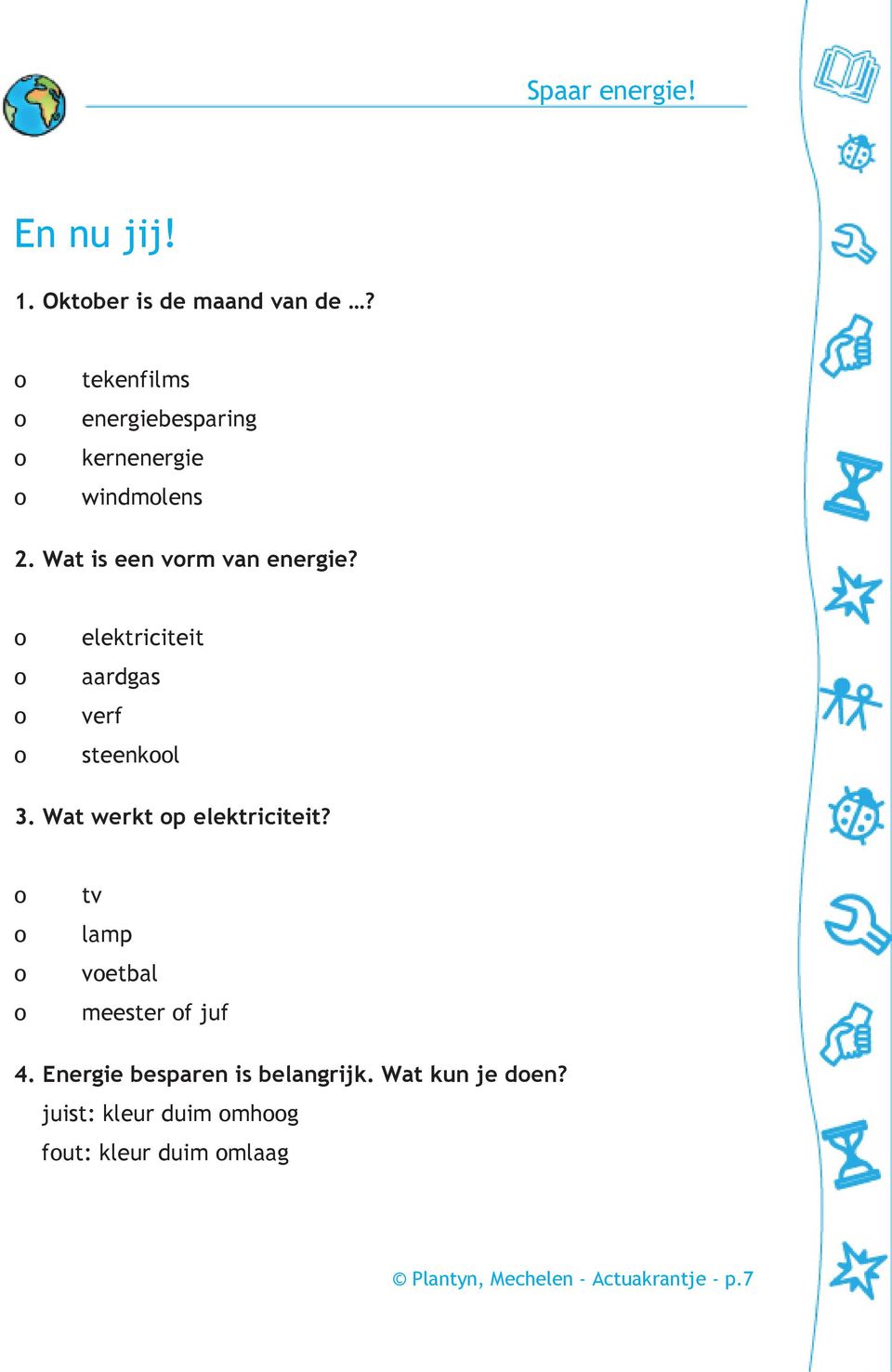 elektriciteit aardgas verf steenkl 3. Wat werkt p elektriciteit?