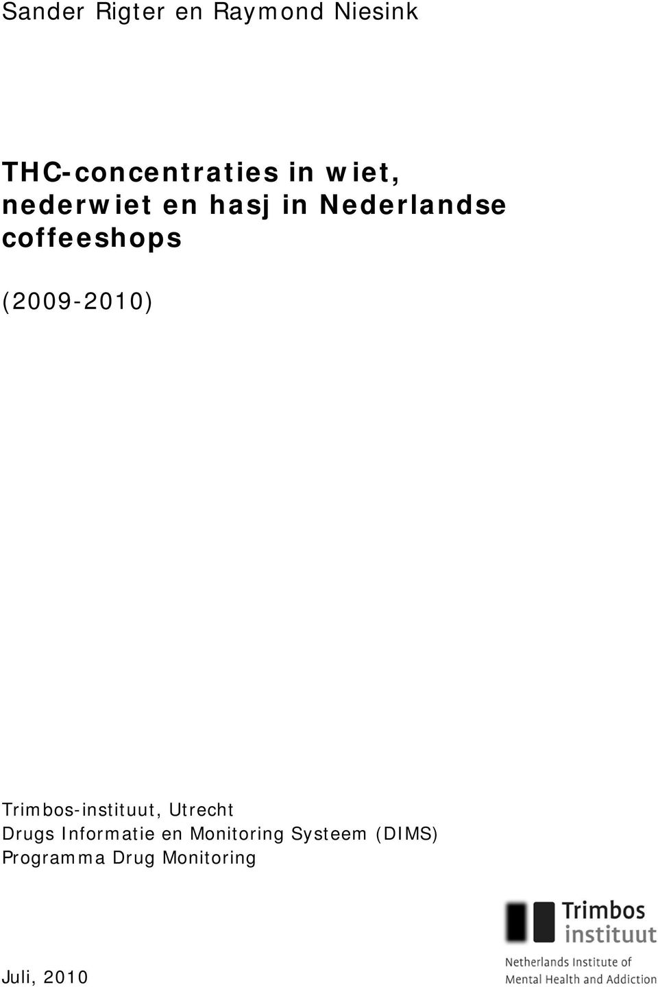 (2009-2010) Trimbos-instituut, Utrecht Drugs Informatie