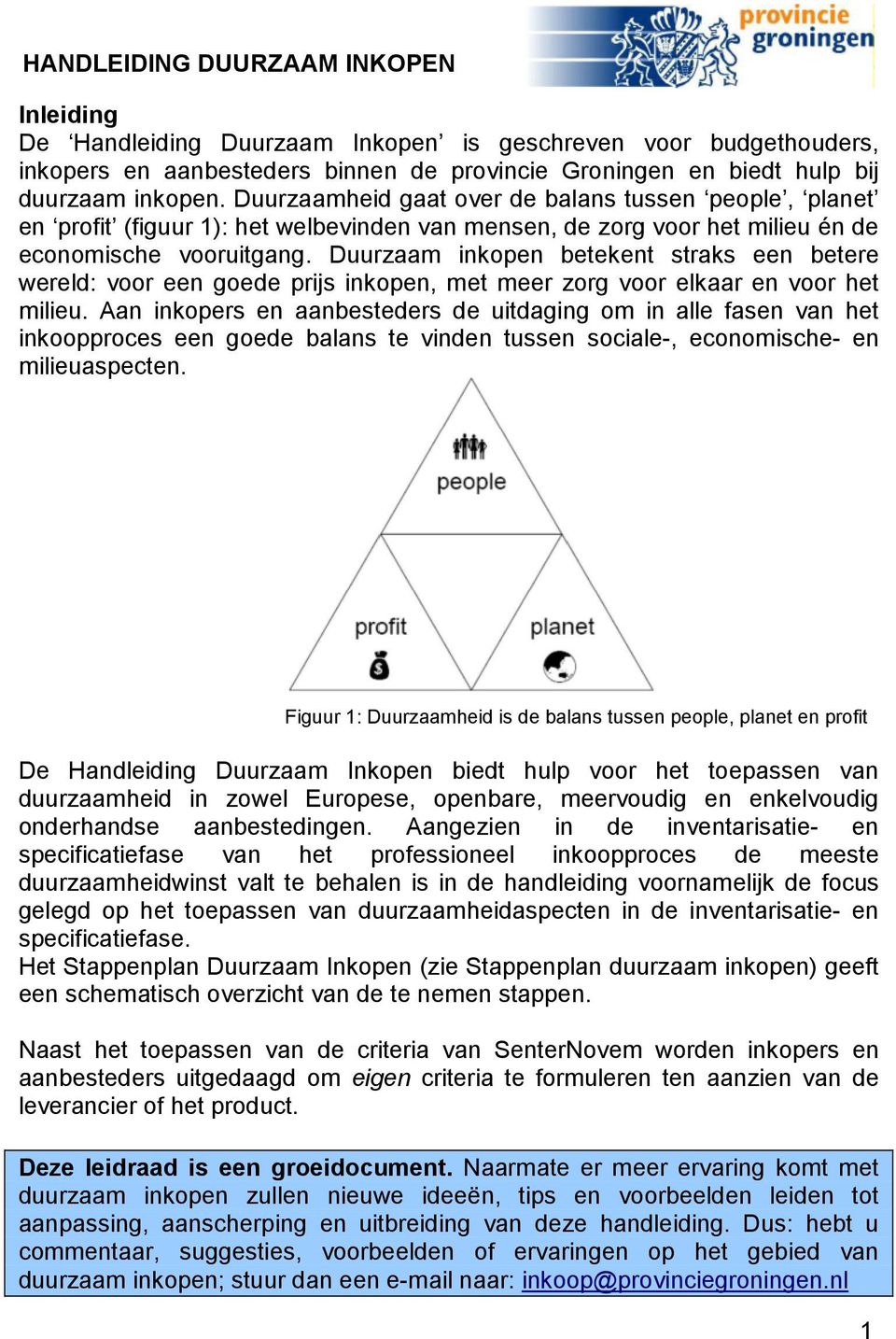 Duurzaam inkopen betekent straks een betere wereld: voor een goede prijs inkopen, met meer zorg voor elkaar en voor het milieu.