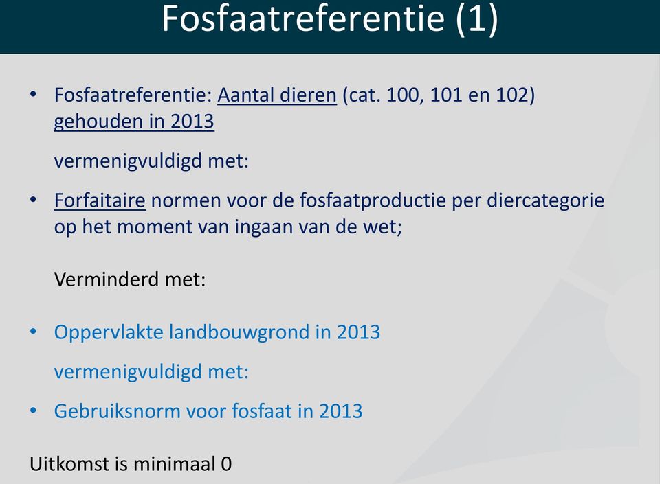 fosfaatproductie per diercategorie op het moment van ingaan van de wet; Verminderd