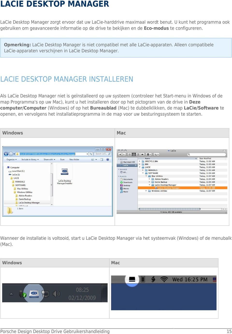 Alleen compatibele LaCie-apparaten verschijnen in LaCie Desktop Manager.