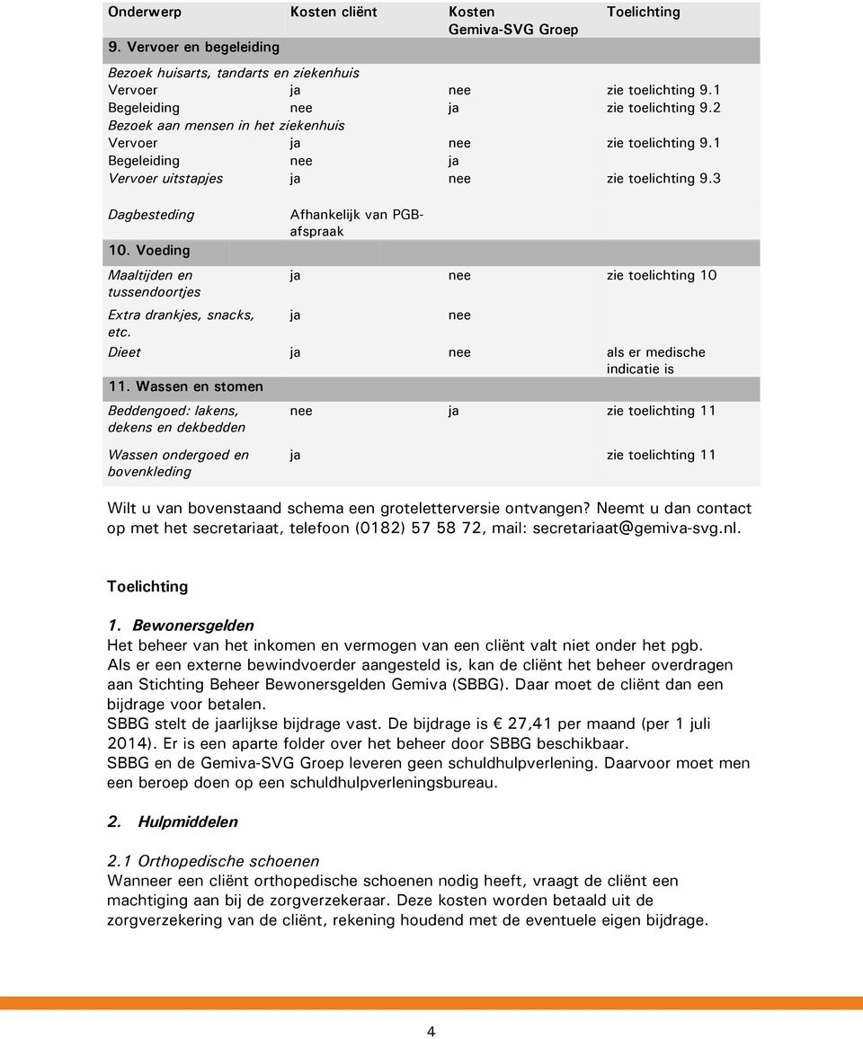 zie toelichting 10 Dieet als er medische indicatie is 11.