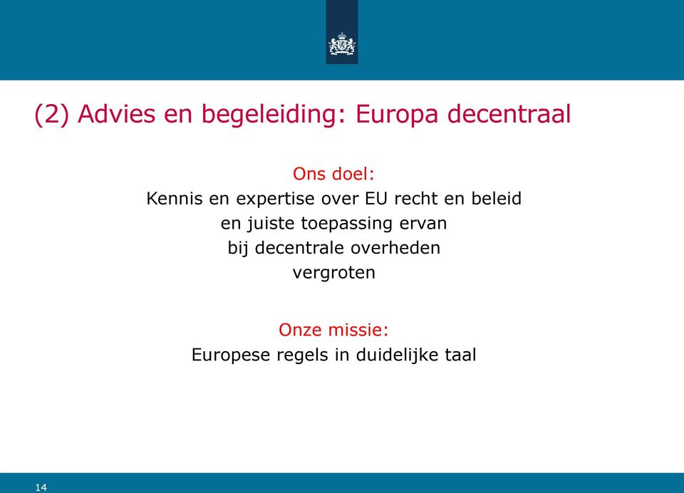 juiste toepassing ervan bij decentrale overheden