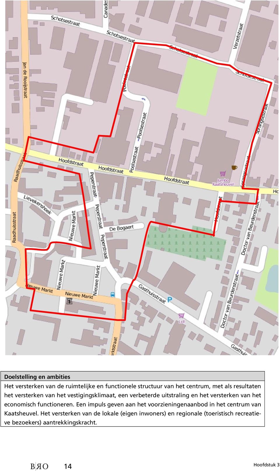 economisch functioneren. Een impuls geven aan het voorzieningenaanbod in het centrum van Kaatsheuvel.