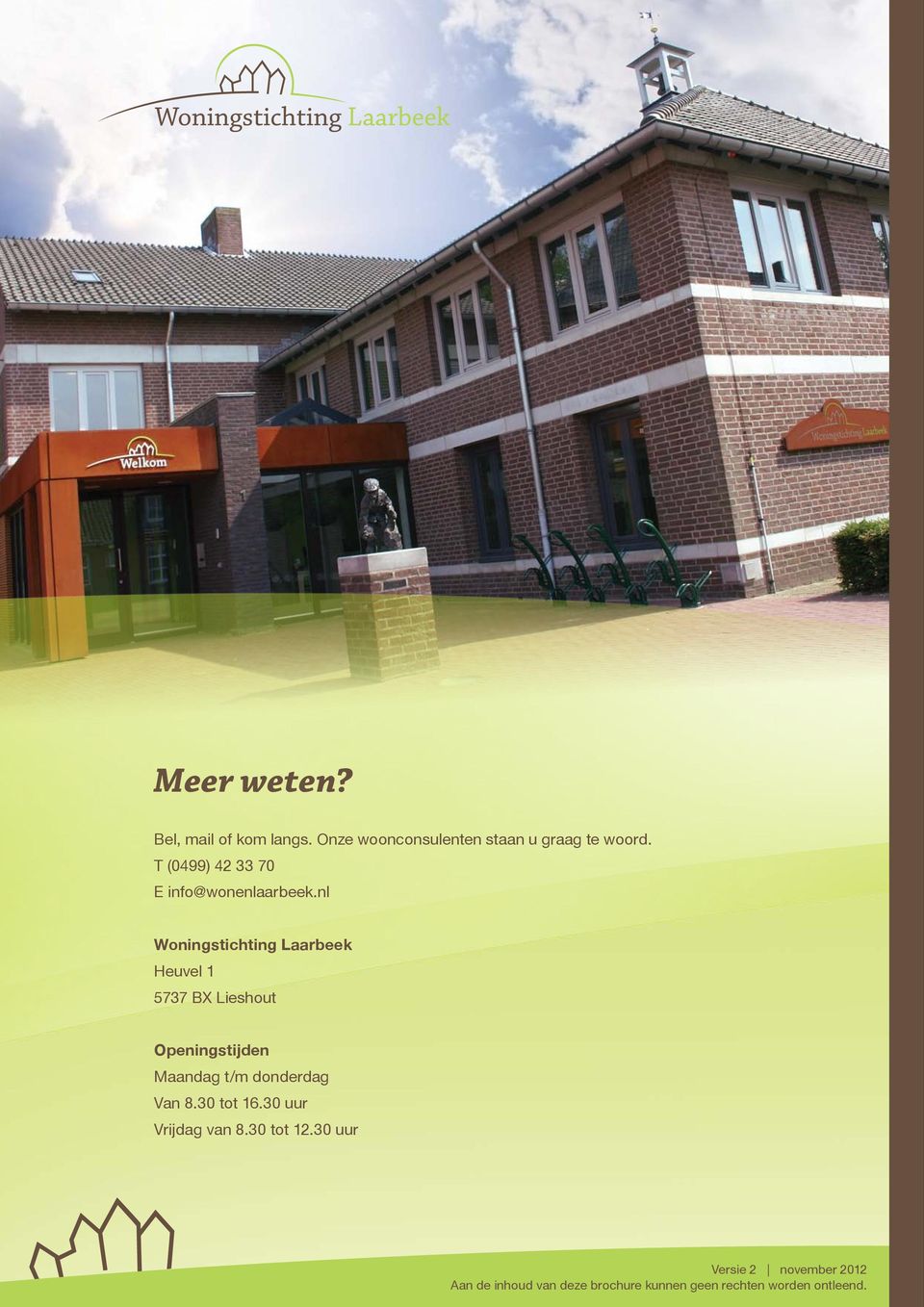 nl Woningstichting Laarbeek Heuvel 1 5737 BX Lieshout Openingstijden Maandag t/m