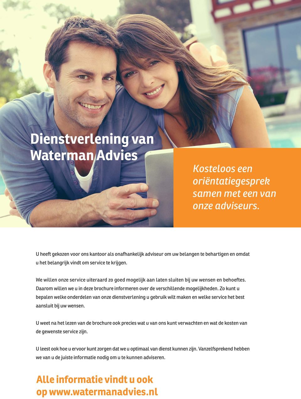 We willen onze service uiteraard zo goed mogelijk aan laten sluiten bij uw wensen en behoeftes. Daarom willen we u in deze brochure informeren over de verschillende mogelijkheden.