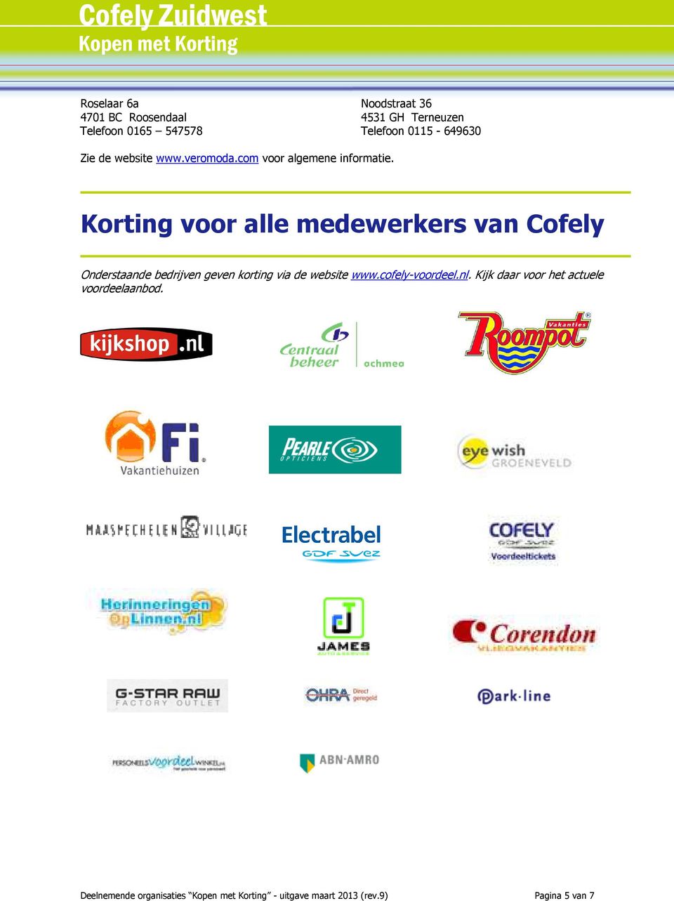 Korting voor alle medewerkers van Cofely Onderstaande bedrijven geven korting via de website www.