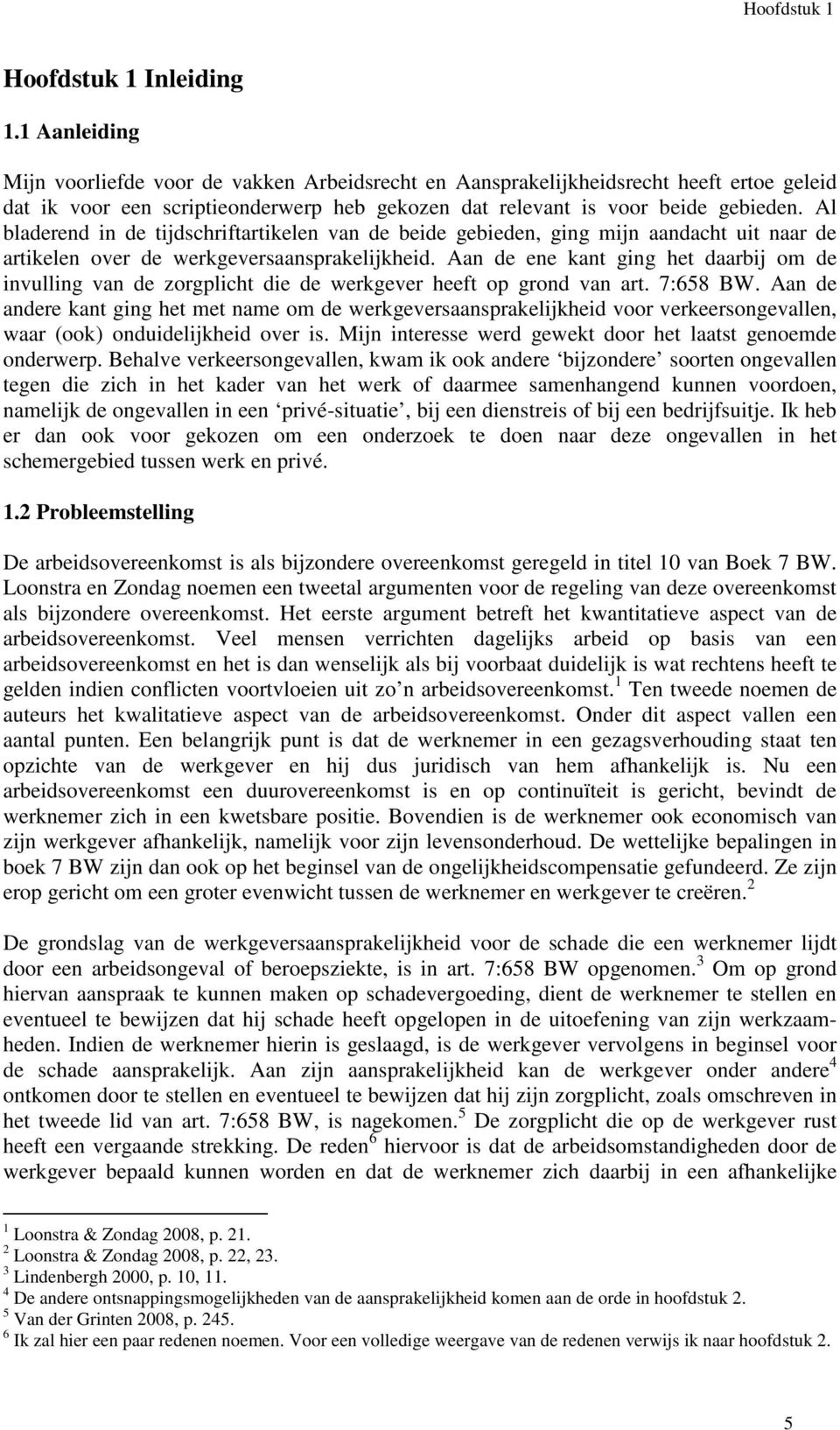 Al bladerend in de tijdschriftartikelen van de beide gebieden, ging mijn aandacht uit naar de artikelen over de werkgeversaansprakelijkheid.