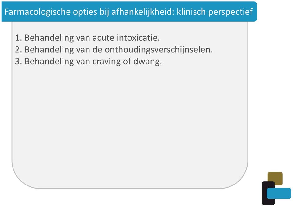 Behandeling van acute intoxicatie. 2.