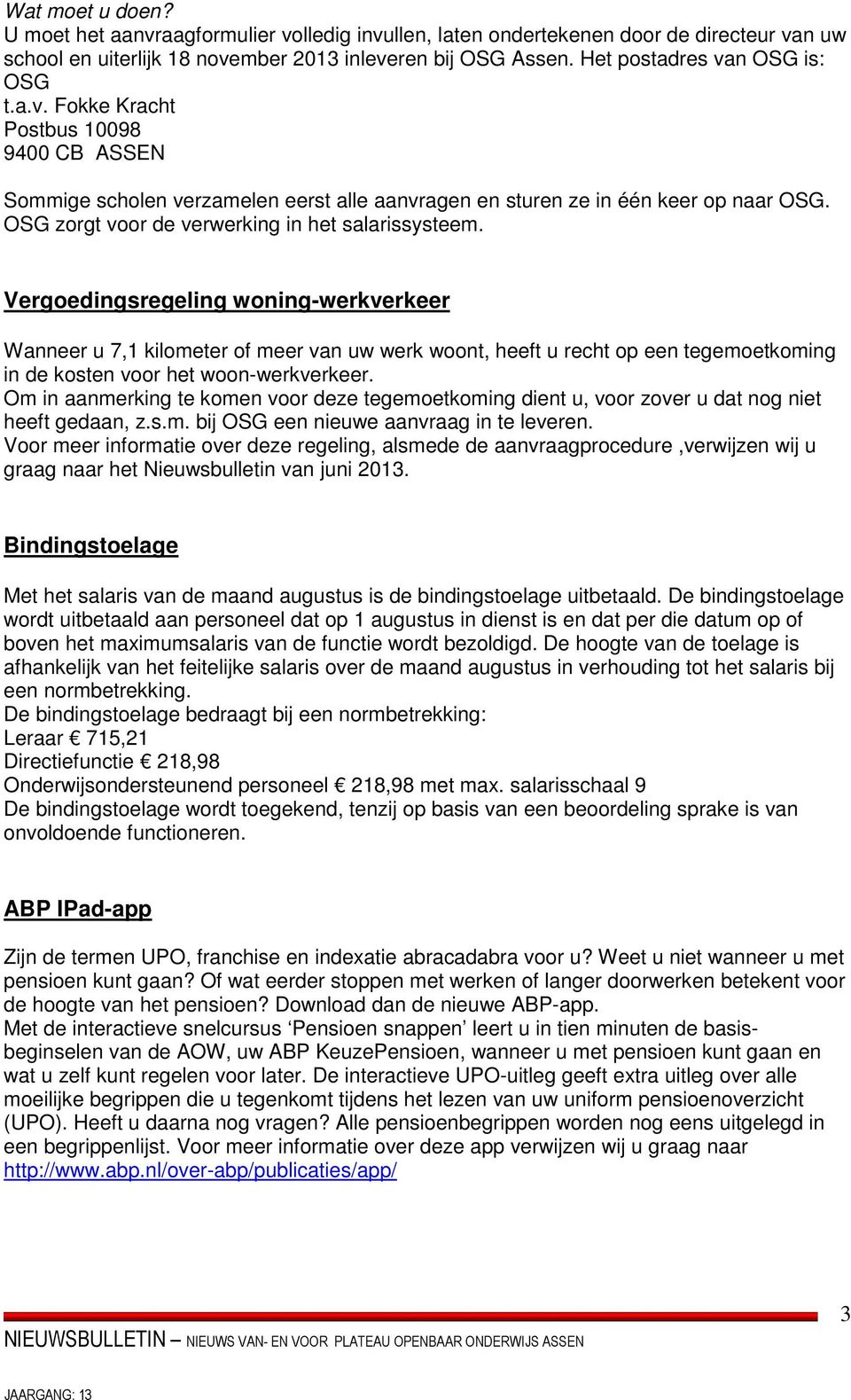 OSG zorgt voor de verwerking in het salarissysteem.