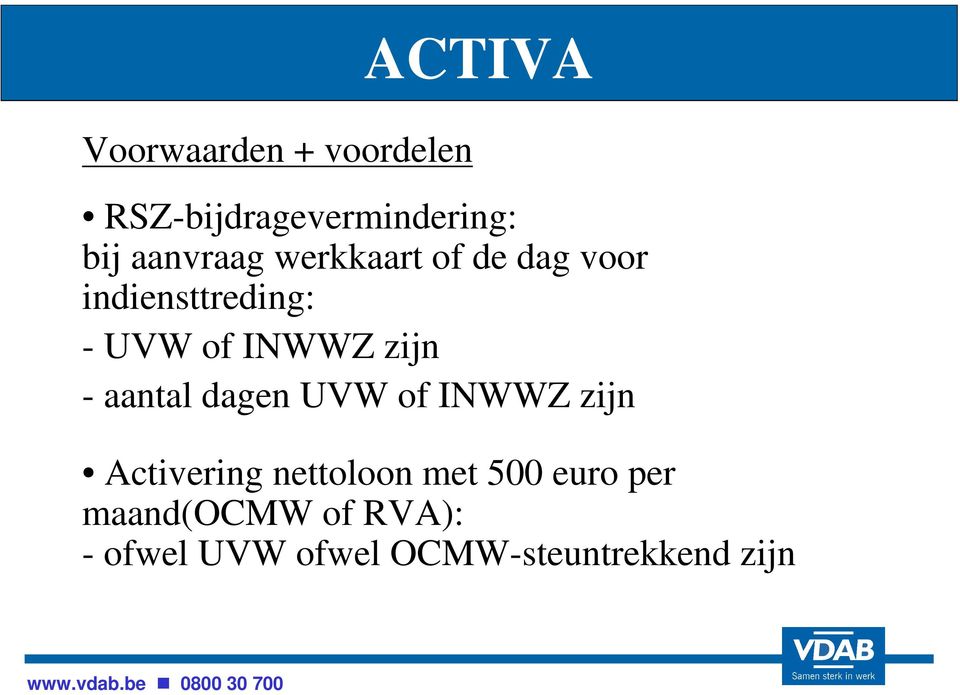 zijn - aantal dagen UVW of INWWZ zijn Activering nettoloon met