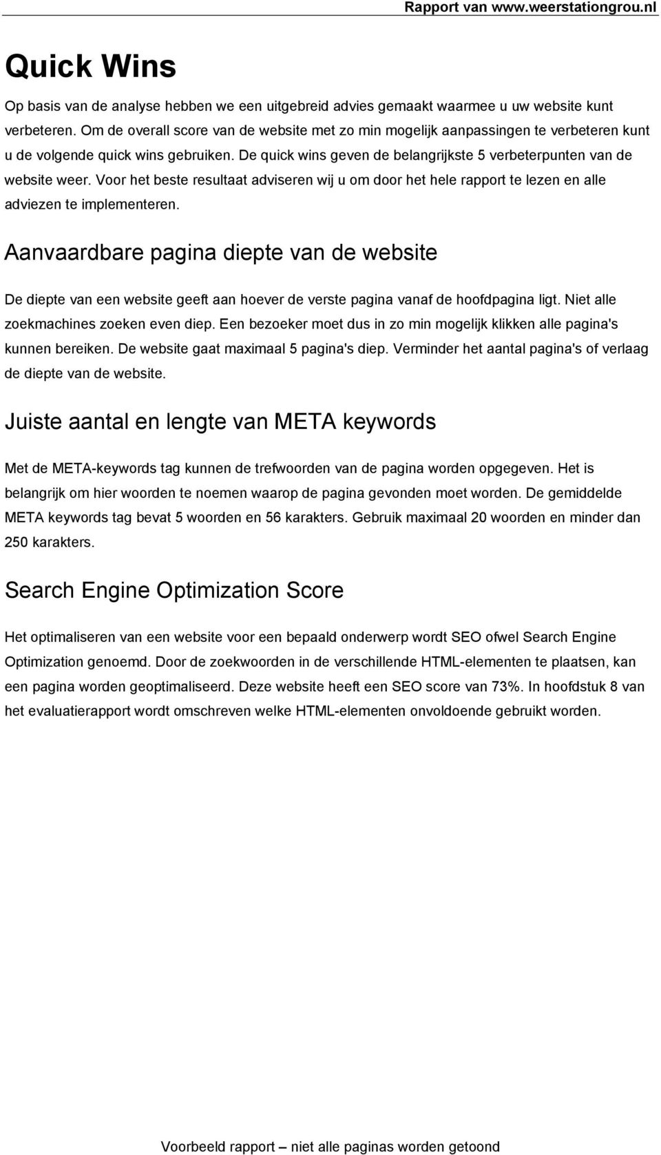 Voor het beste resultaat adviseren wij u om door het hele rapport te lezen en alle adviezen te implementeren.