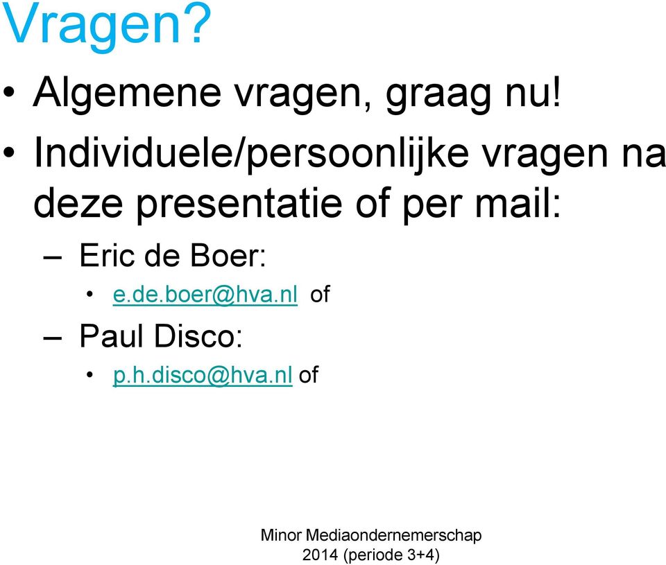 presentatie of per mail: Eric de Boer: e.