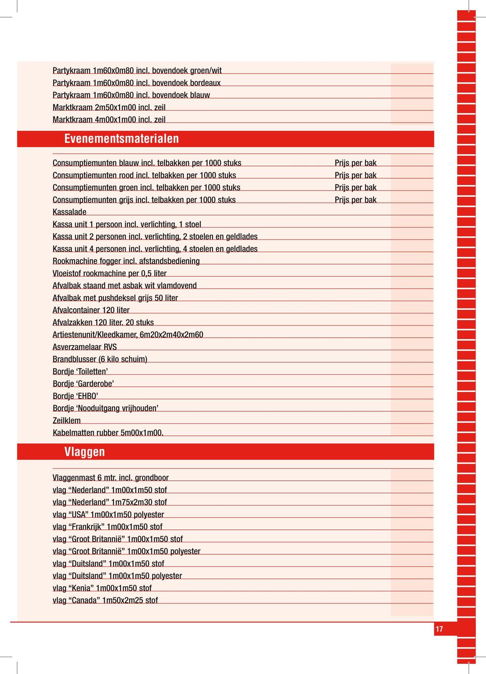 telbakken per 1000 stuks Consumptiemunten grijs incl. telbakken per 1000 stuks Kassalade Kassa unit 1 persoon incl. verlichting, 1 stoel Kassa unit 2 personen incl.