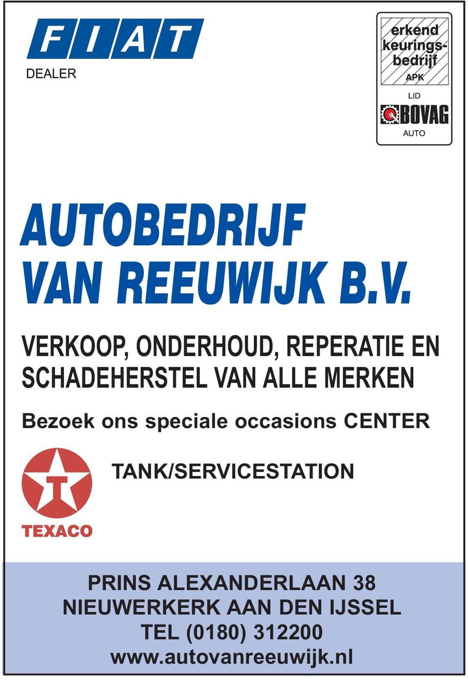 VERKOOP, ONDERHOUD, REPERATIE EN SCHADEHERSTEL VAN ALLE