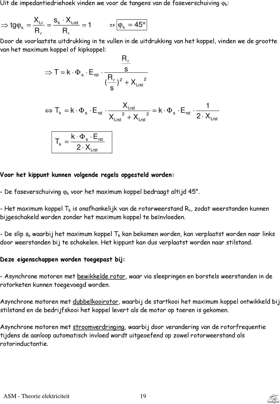 faevechuiving ϕ k voo het maximum koppel bedaagt altijd 45.