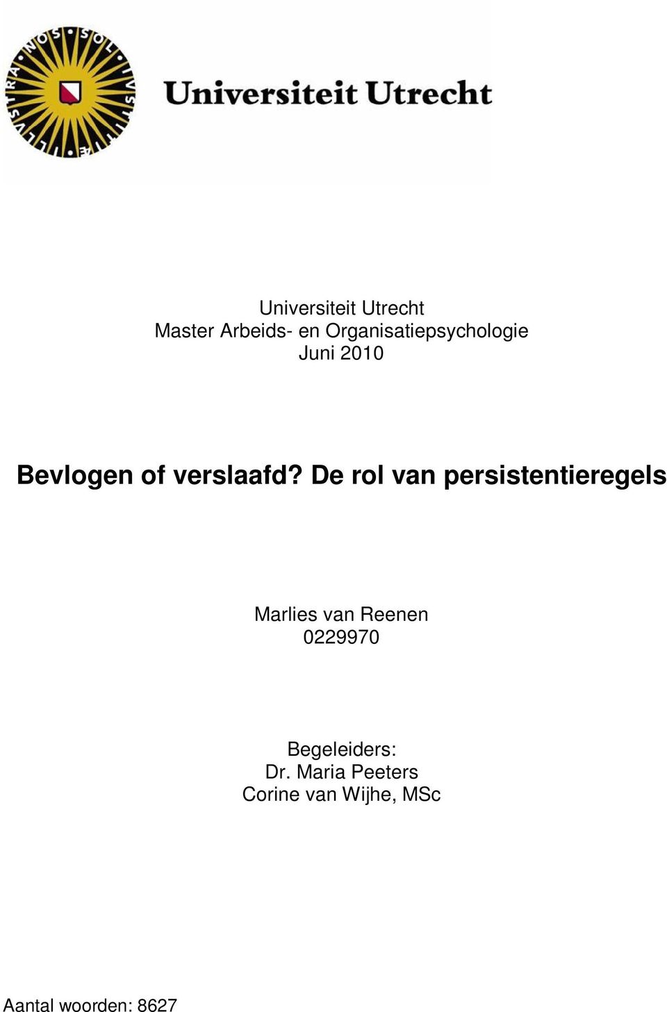 De rol van persistentieregels Marlies van Reenen 0229970