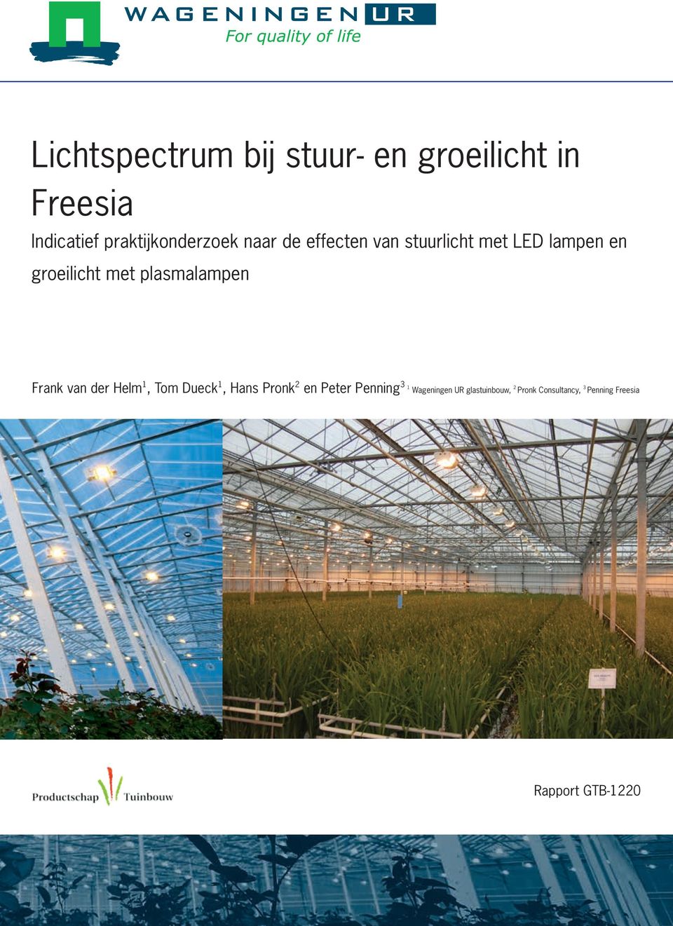groeilicht met plasmalampen Frank van der Helm 1, Tom Dueck 1, Hans Pronk 2
