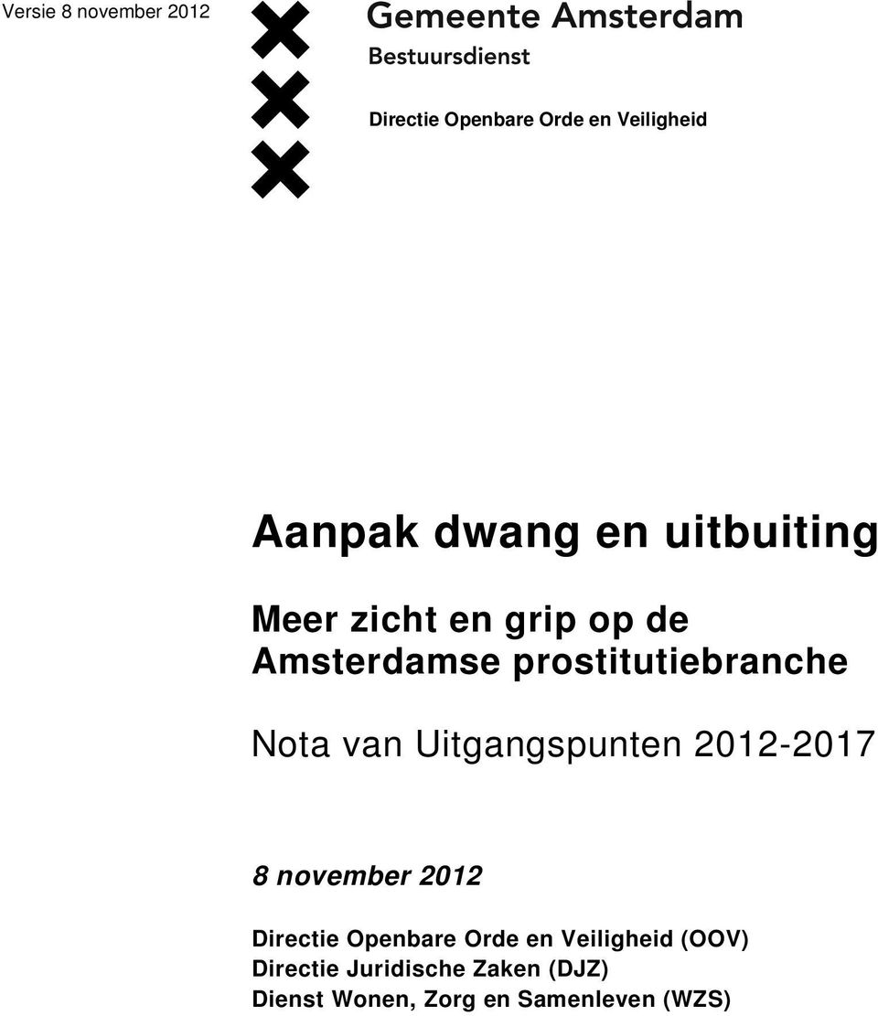 Uitgangspunten 2012-2017 8 november 2012 Directie Openbare Orde en