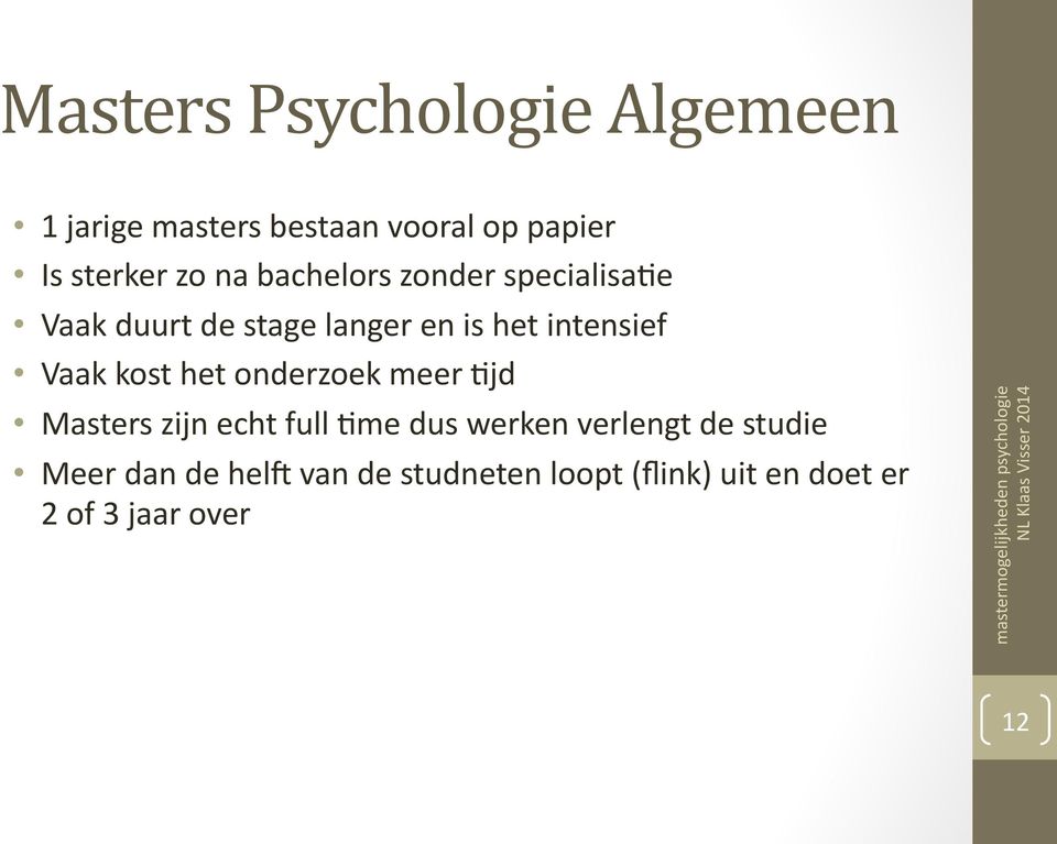 kost het onderzoek meer Mjd Masters zijn echt full Mme dus werken verlengt de studie