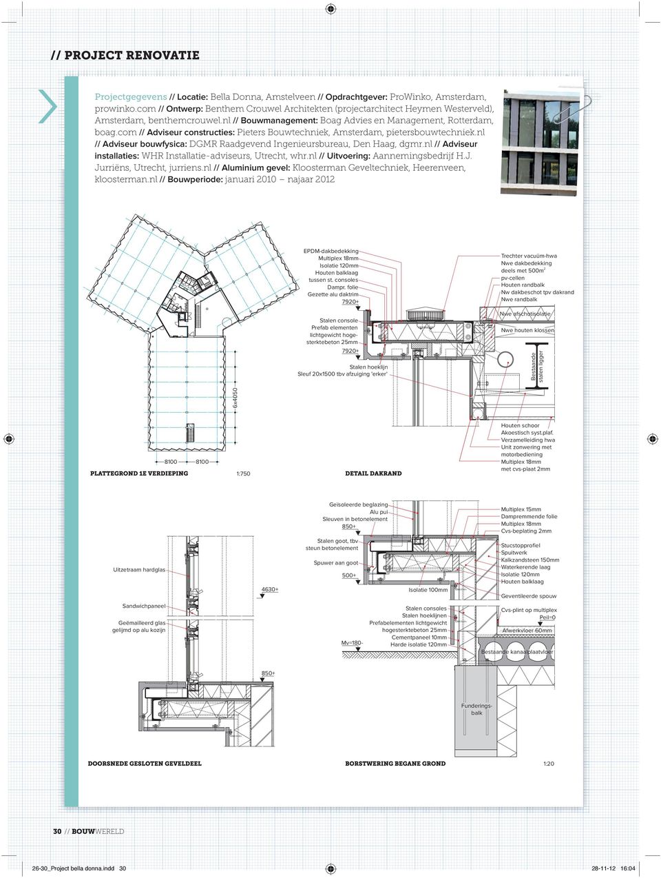 com // Adviseur constructies: Pieters Bouwtechniek, Amsterdam, pietersbouwtechniek.nl // Adviseur bouwfysica: dgmr raadgevend ingenieursbureau, den Haag, dgmr.