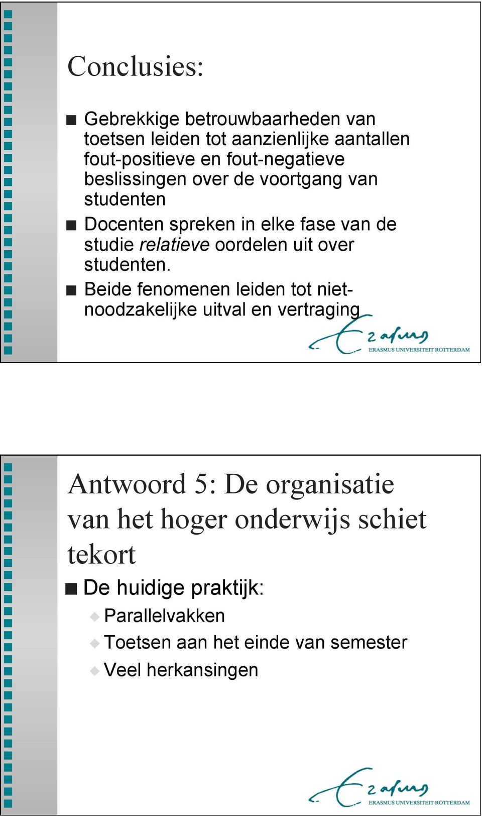 oordelen uit over studenten.