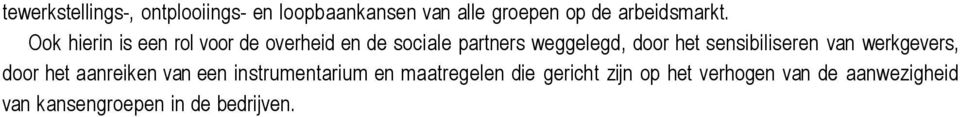 sensibiliseren van werkgevers, door het aanreiken van een instrumentarium en