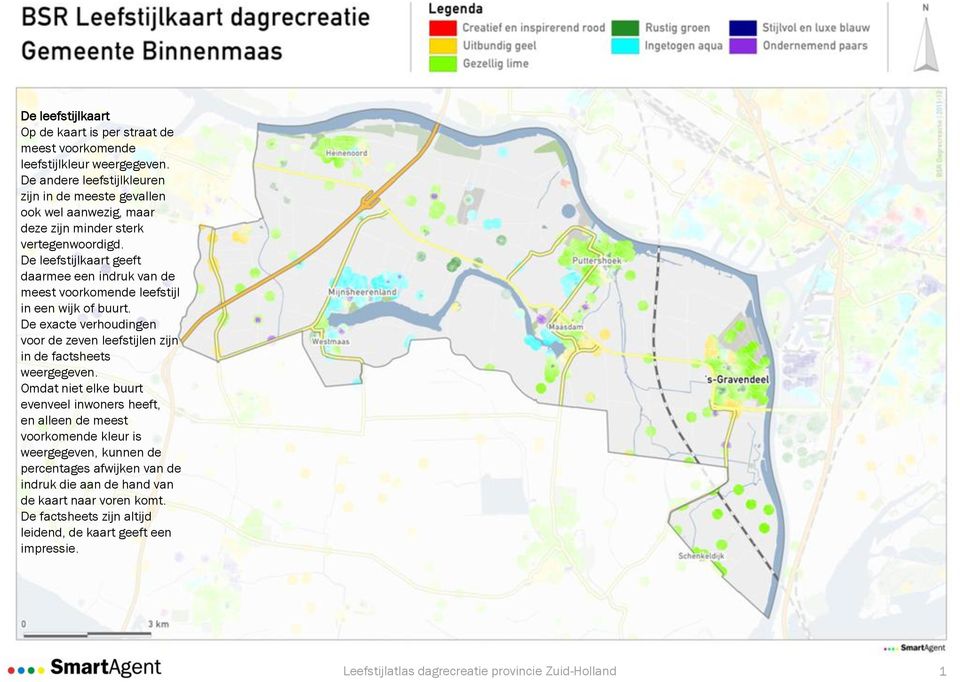 De leefstijlkaart geeft daarmee een indruk van de meest voorkomende leefstijl in een wijk of buurt.