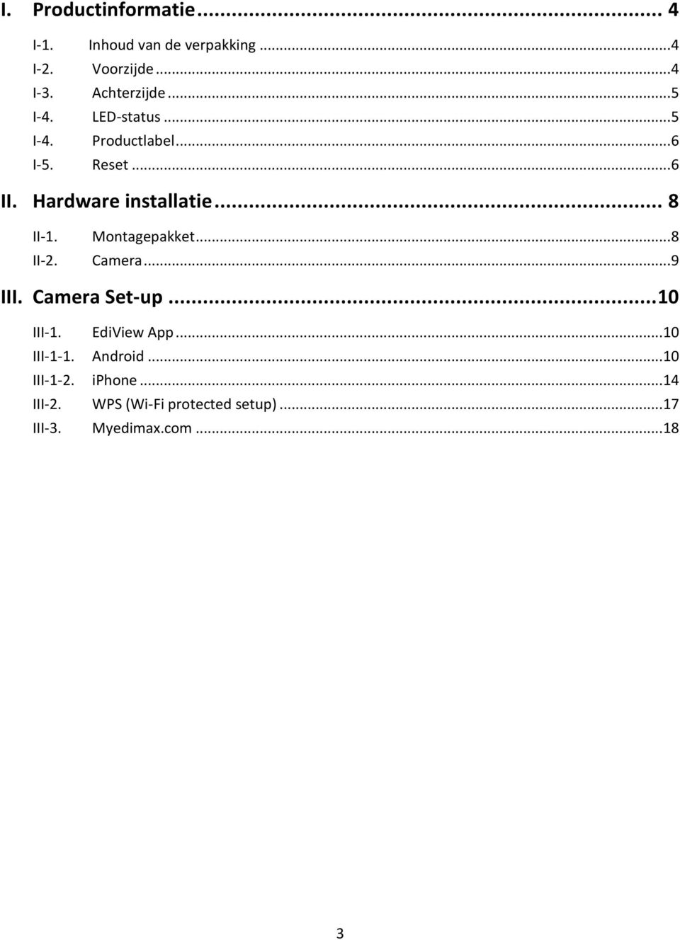 Montagepakket... 8 II-2. Camera... 9 III. Camera Set-up... 10 III-1. EdiView App... 10 III-1-1.