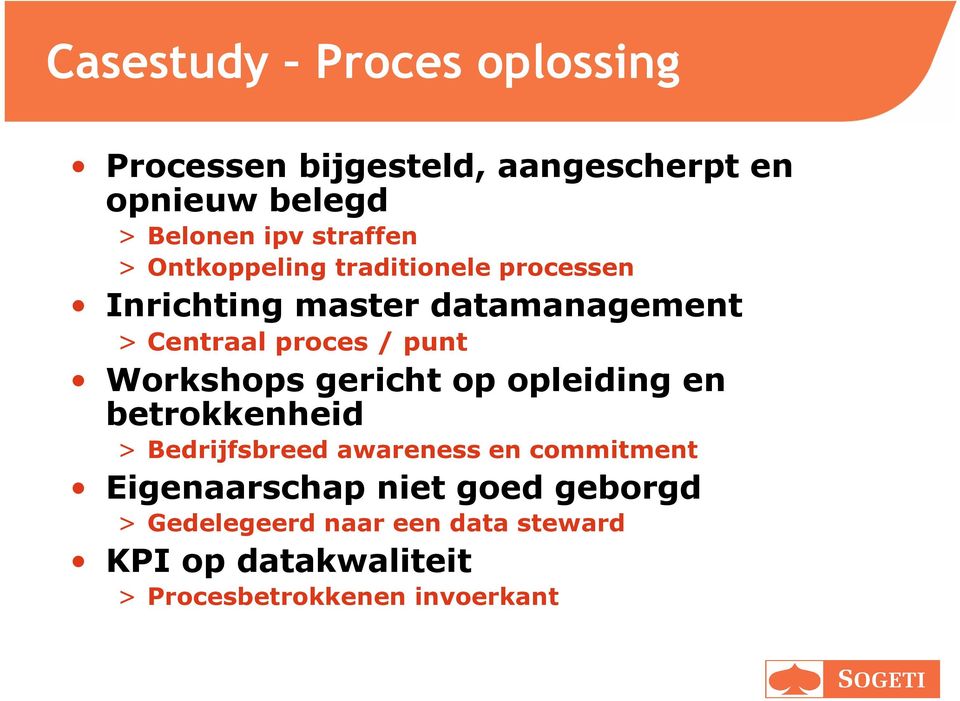 punt Workshops gericht op opleiding en betrokkenheid > Bedrijfsbreed awareness en commitment