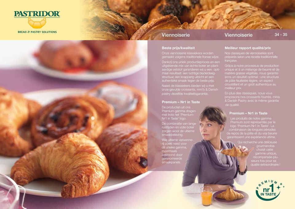 een authentieke smaak tegen de beste prijs. Naast de klassiekers bieden wij u met onze gevulde croissants, mini s & Danish pastry dezelfde kwaliteitsgarantie.