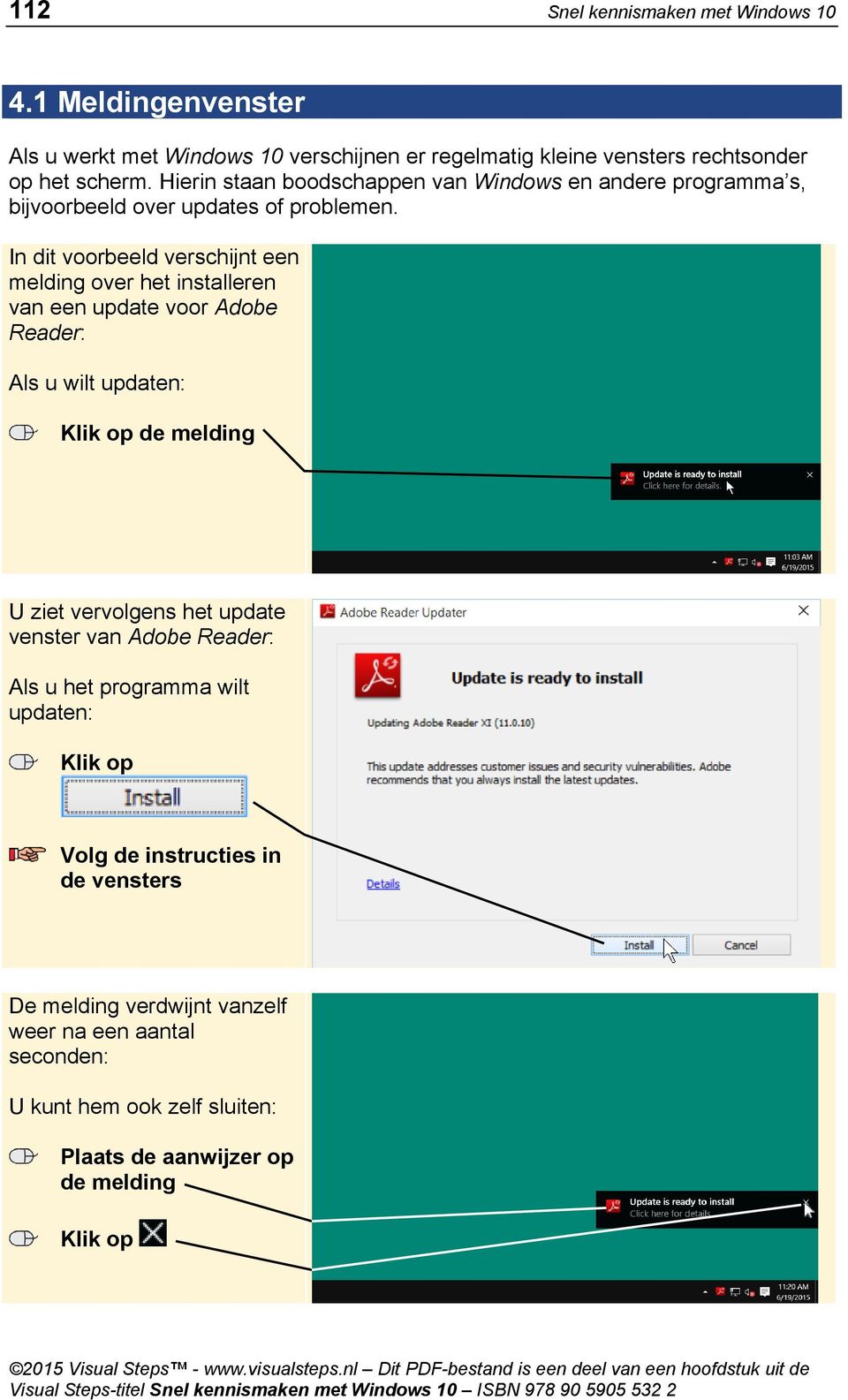 In dit voorbeeld verschijnt een melding over het installeren van een update voor Adobe Reader: Als u wilt updaten: de melding U ziet vervolgens het update