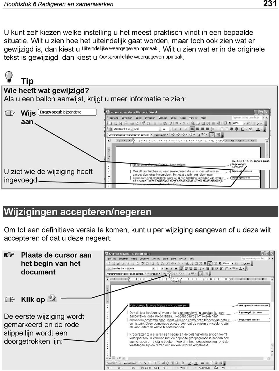 Tip Wie heeft wat gewijzigd?