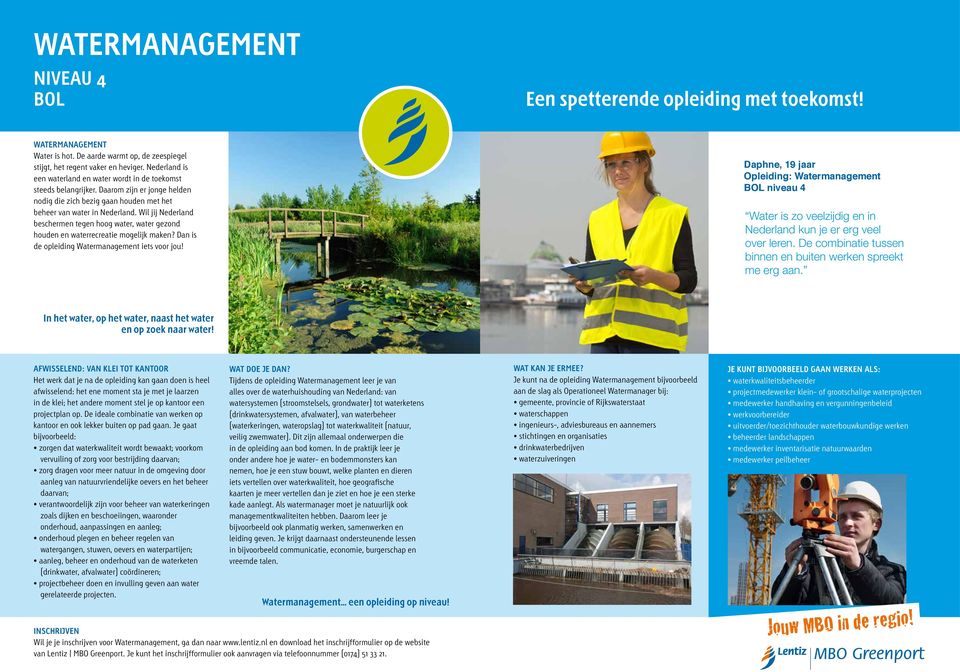 Wil jij Nederland beschermen tegen hoog water, water gezond houden en waterrecreatie mogelijk maken? Dan is de opleiding Watermanagement iets voor jou!