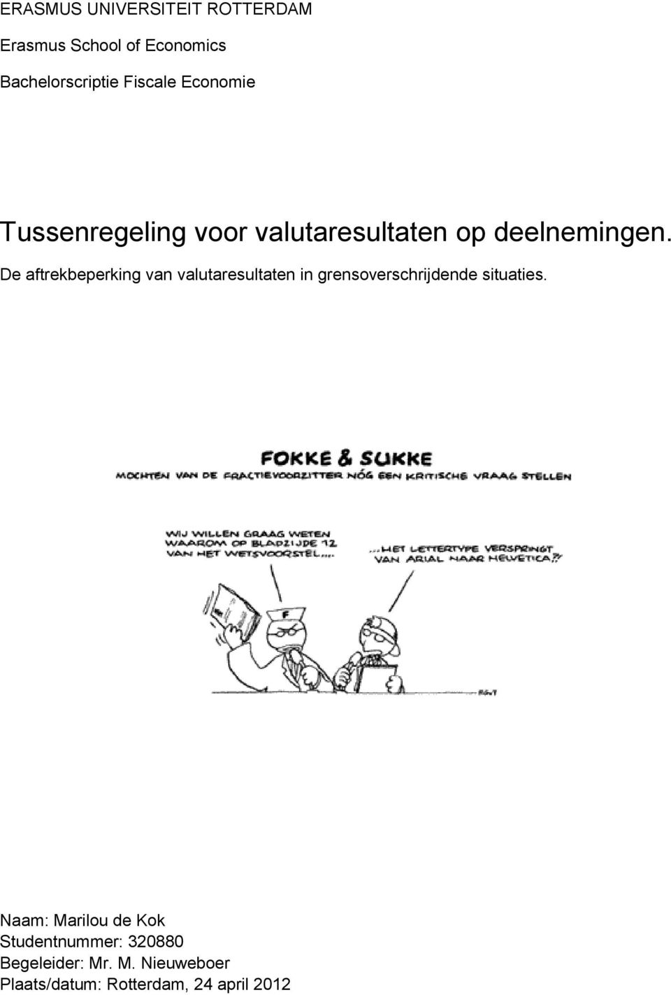 De aftrekbeperking van valutaresultaten in grensoverschrijdende situaties.