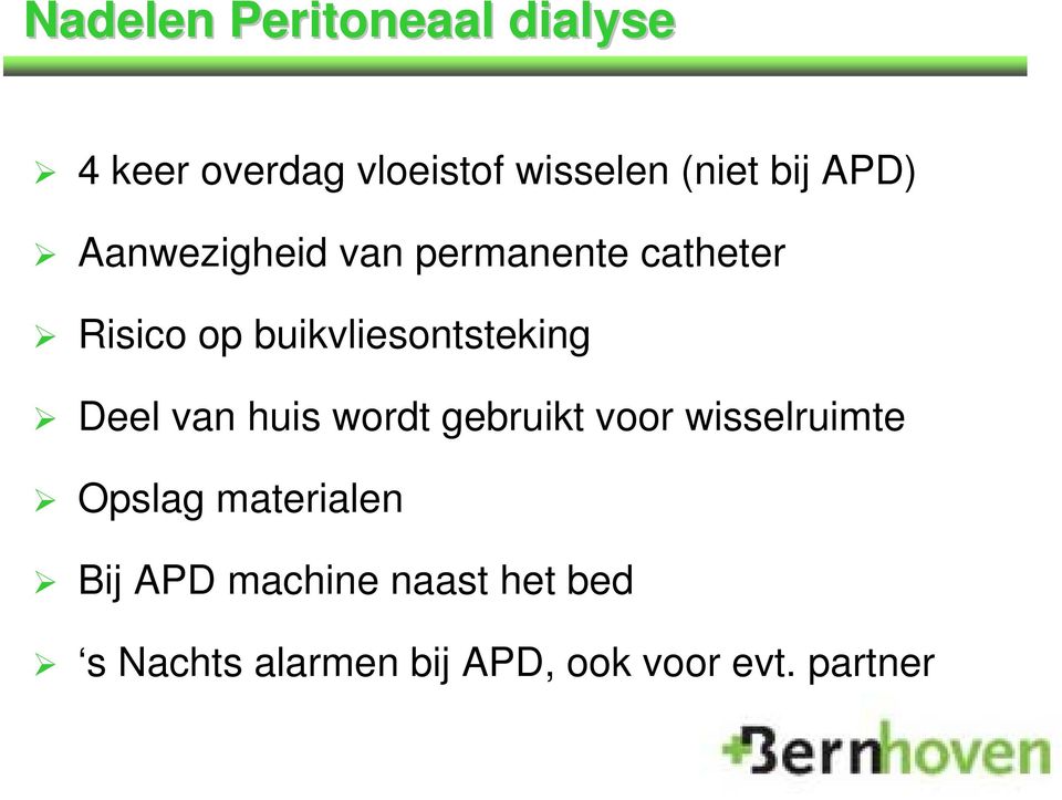 Deel van huis wordt gebruikt voor wisselruimte Opslag materialen Bij