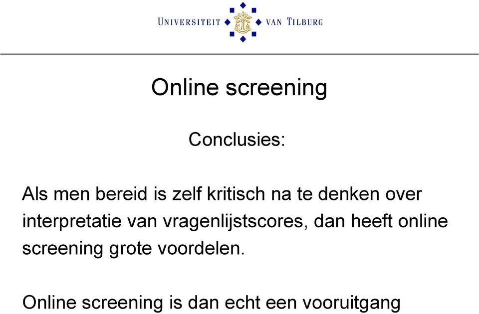 vragenlijstscores, dan heeft online screening