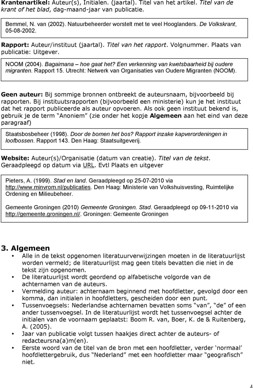 Bagaimana hoe gaat het? Een verkenning van kwetsbaarheid bij oudere migranten. Rapport 15. Utrecht: Netwerk van Organisaties van Oudere Migranten (NOOM).