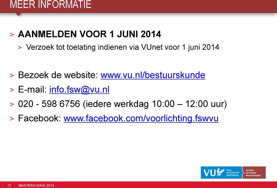 nl/bestuurskunde > E-mail: info.fsw@vu.