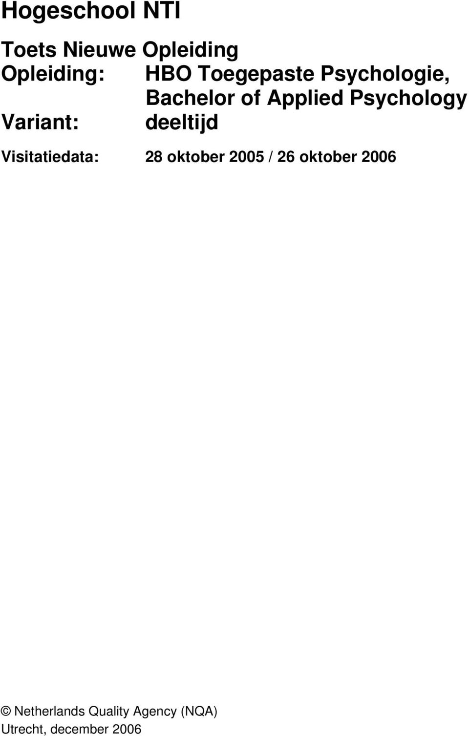 Variant: deeltijd Visitatiedata: 28 oktober 2005 / 26