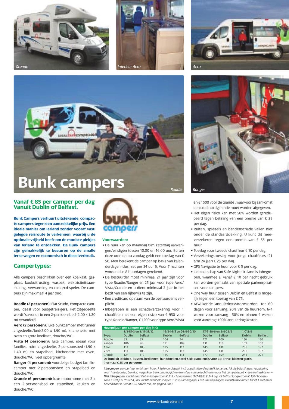 De Bunk campers zijn gemakkelijk te besturen op de smalle Ierse wegen en economisch in dieselverbruik.