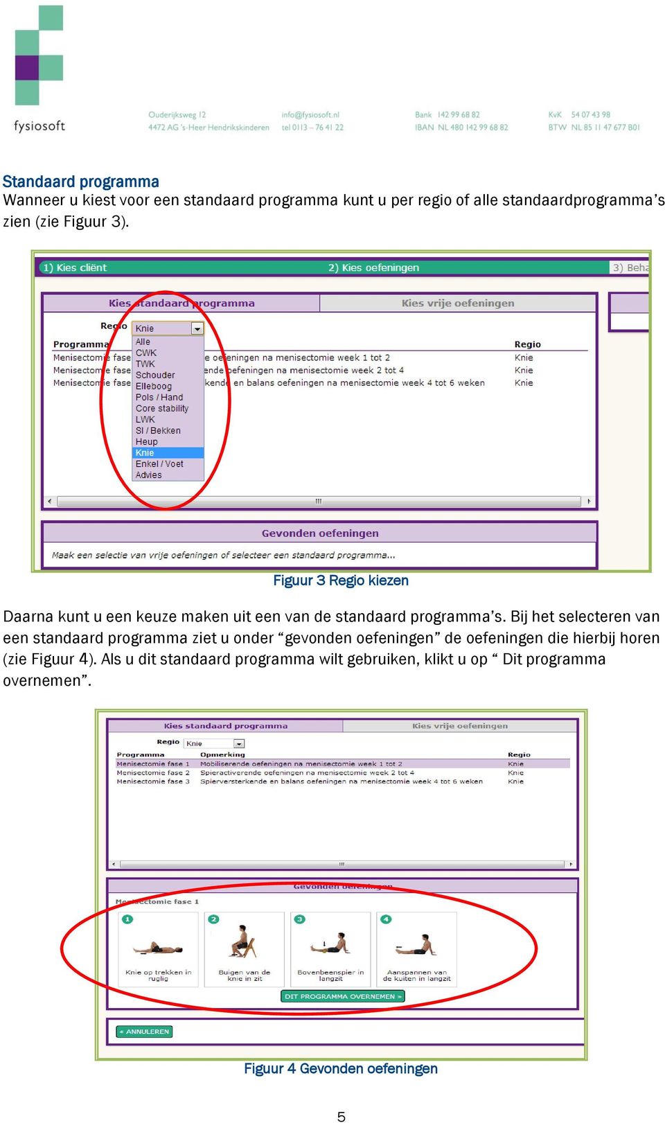 Bij het selecteren van een standaard programma ziet u onder gevonden oefeningen de oefeningen die hierbij horen