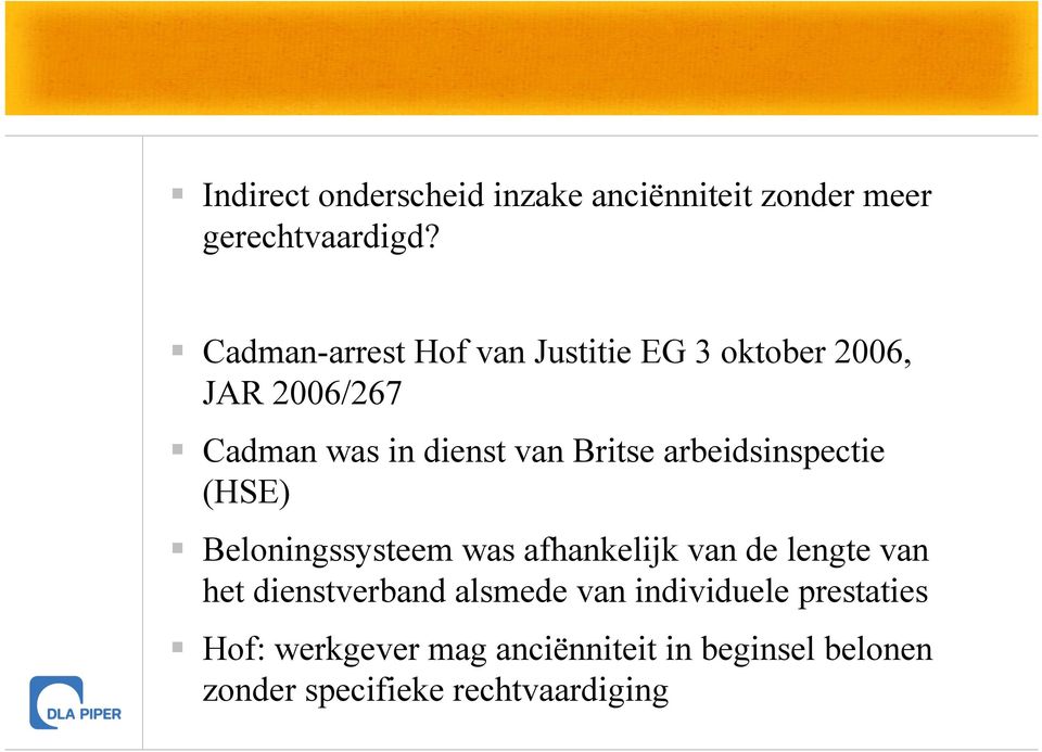 arbeidsinspectie (HSE) Beloningssysteem was afhankelijk van de lengte van het dienstverband